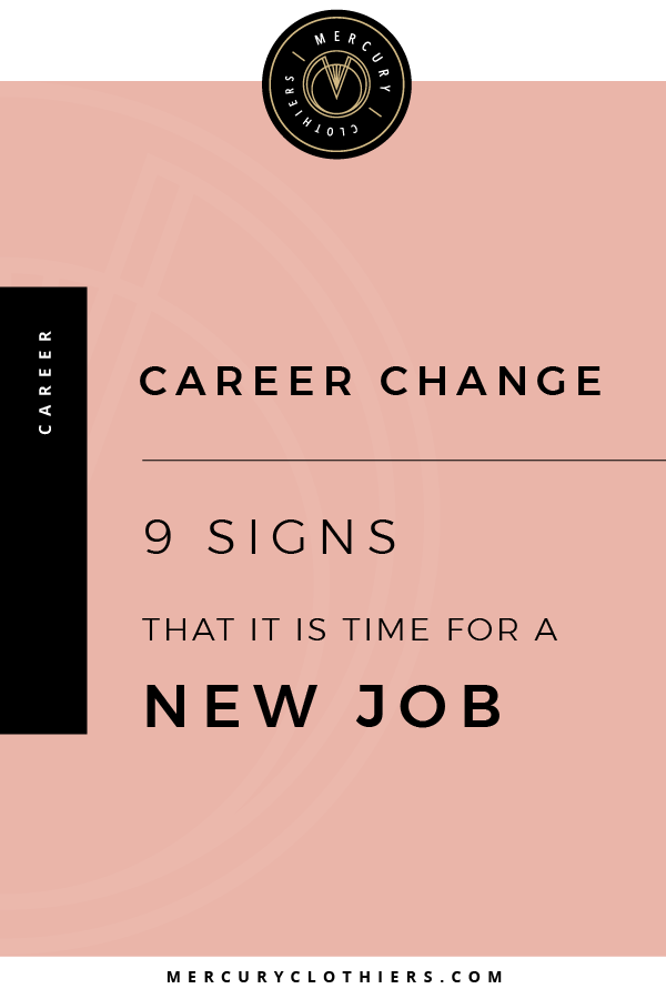 Wondering if it's time for a career change? This post is for you! Click through to read our 9 signs that the time is right for you to get a new job! Including motivation, how to, and inspiration for moms and women in midlife. #career #job