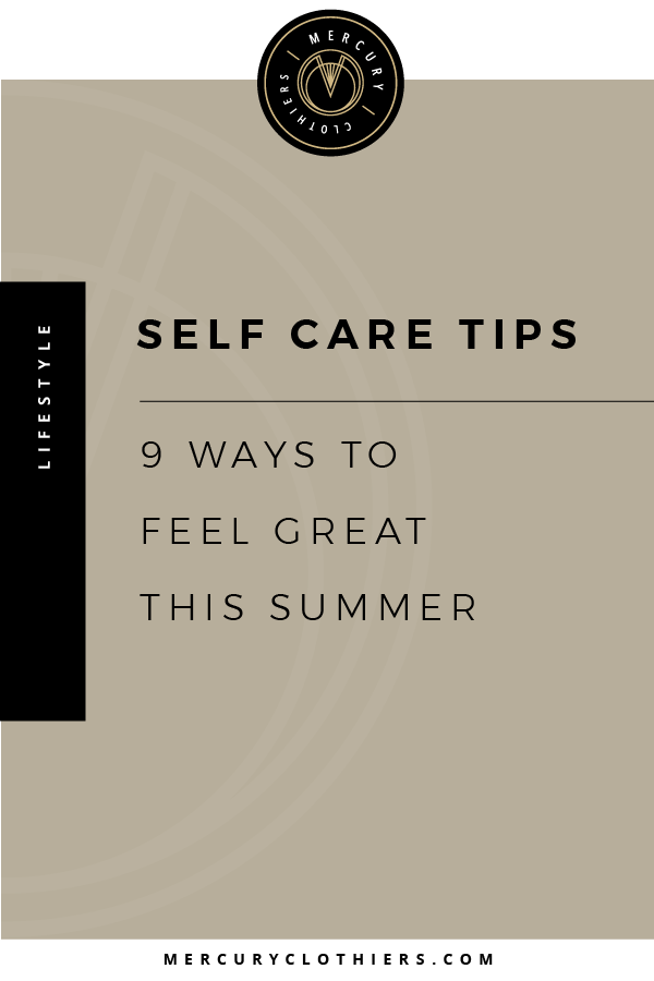 Are you feeling extra stressed headed into this summer? This post is for you! Click through for my top 9 tips for self care this summer! #routine #selfcare #summer